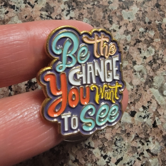*2 for $13* "Be The Change You Want To See in the World" Motivational Enamel Pin - Picture 4 of 4
